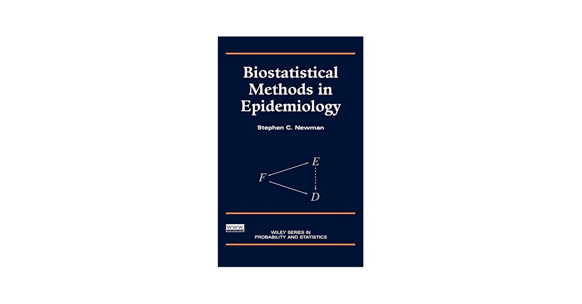 Biostatistical Methods in Epidemiology: Newman, Stephen C
